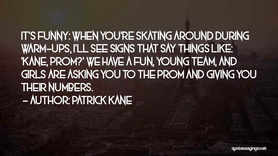 Funny Prom Asking Quotes By Patrick Kane
