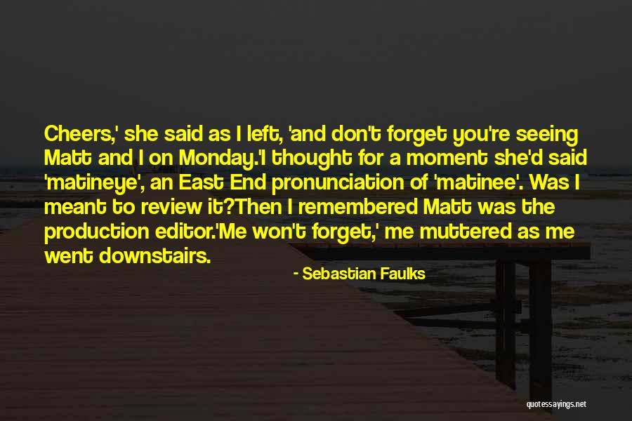 Funny Pronunciation Quotes By Sebastian Faulks Funny Pronunciation Quotes By Sebastian Faulks
