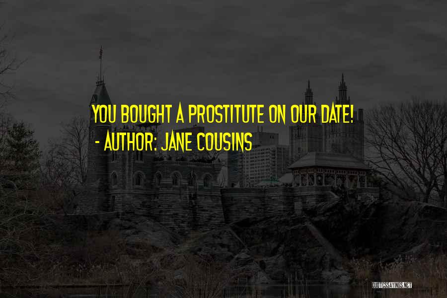 Funny Prostitute Quotes By Jane Cousins