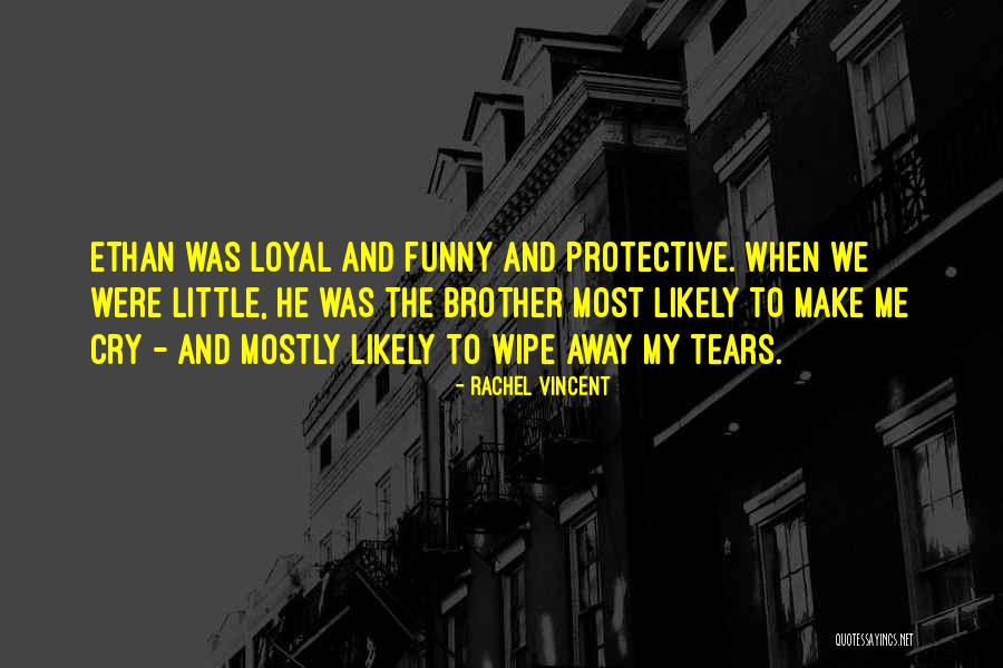 Funny Protective Brother Quotes By Rachel Vincent