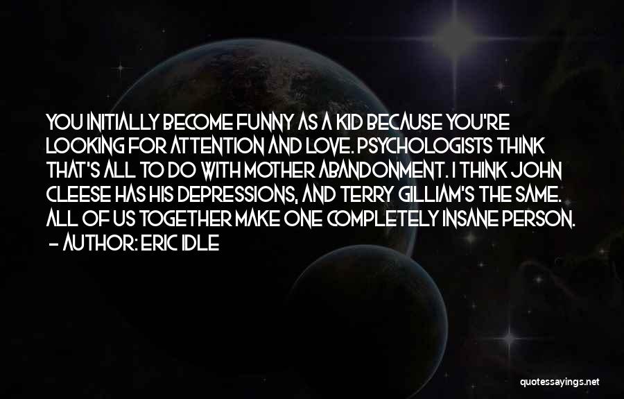 Funny Psychologists Quotes By Eric Idle