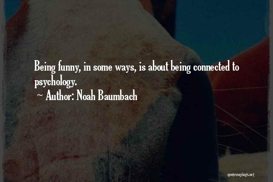 Funny Psychology Quotes By Noah Baumbach