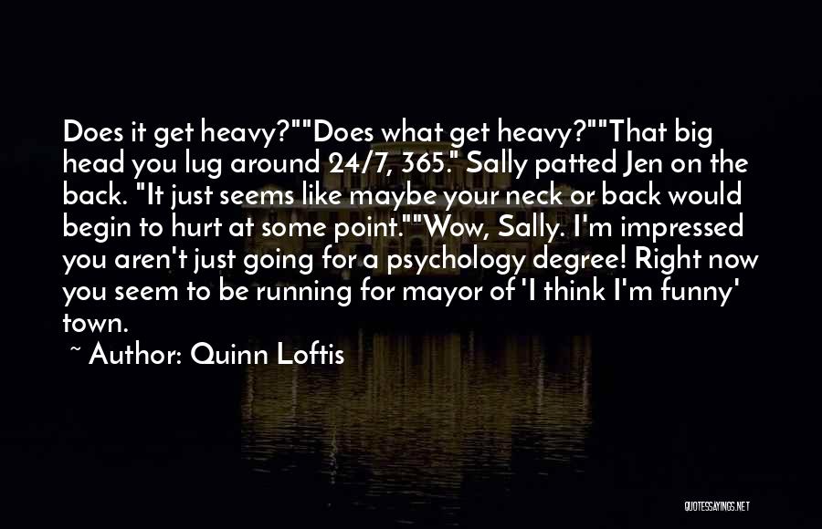 Funny Psychology Quotes By Quinn Loftis