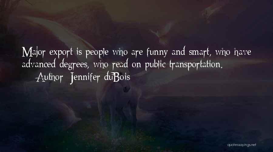 Funny Public Transportation Quotes By Jennifer DuBois