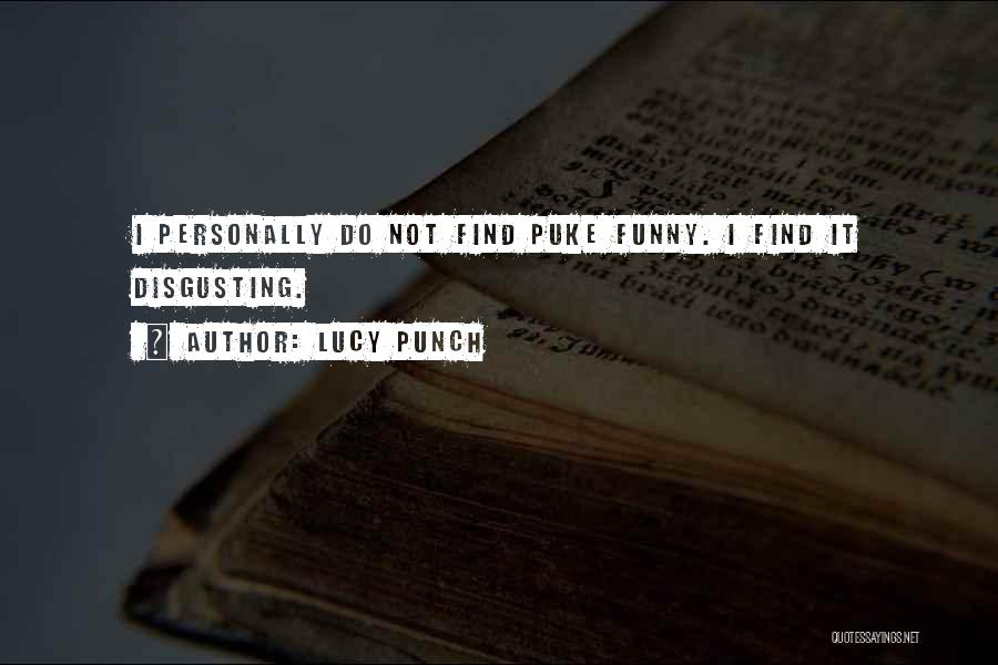 Funny Puke Quotes By Lucy Punch