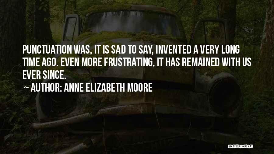 Funny Punctuation Quotes By Anne Elizabeth Moore