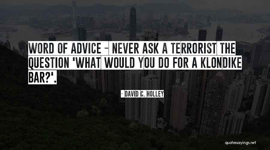 Funny Question Quotes By David C. Holley Funny Question Quotes By David C. Holley