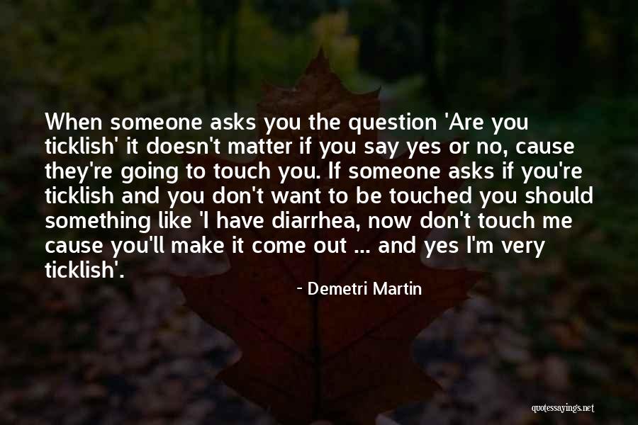 Funny Question Quotes By Demetri Martin Funny Question Quotes By Demetri Martin
