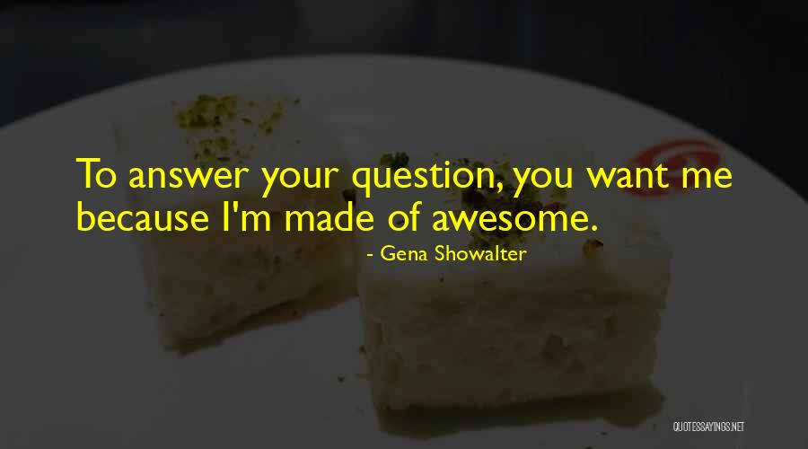Funny Question Quotes By Gena Showalter Funny Question Quotes By Gena Showalter