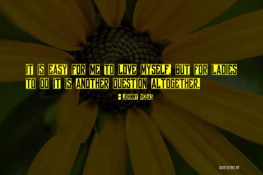 Funny Question Quotes By Johnny Vegas Funny Question Quotes By Johnny Vegas