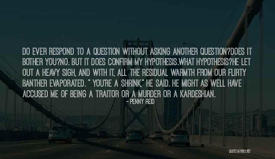 Funny Question Quotes By Penny Reid Funny Question Quotes By Penny Reid