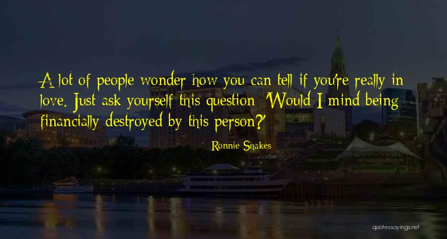 Funny Question Quotes By Ronnie Shakes Funny Question Quotes By Ronnie Shakes