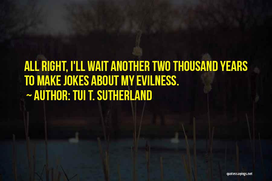 Funny Quotes By Tui T. Sutherland