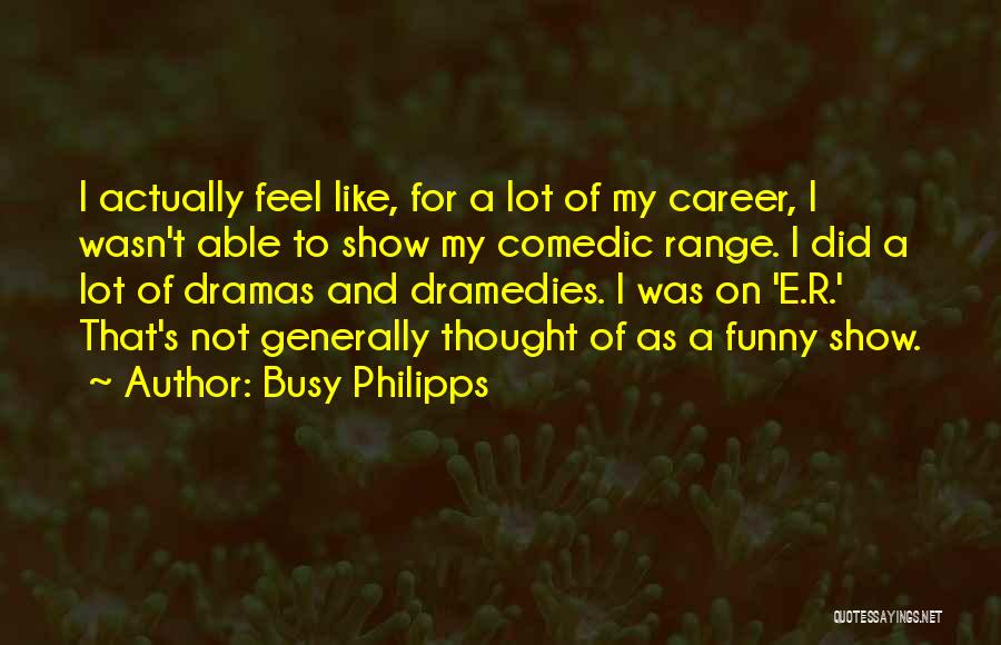 Funny R&r Quotes By Busy Philipps