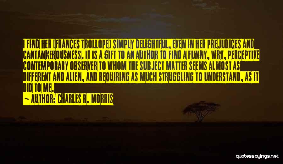 Funny R&r Quotes By Charles R. Morris