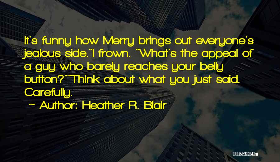 Funny R&r Quotes By Heather R. Blair