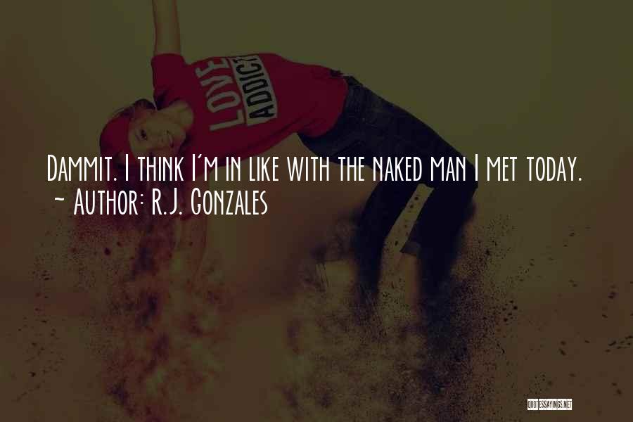 Funny R&r Quotes By R.J. Gonzales