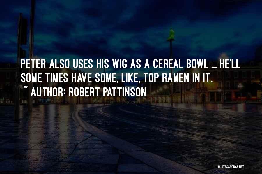 Funny Ramen Quotes By Robert Pattinson