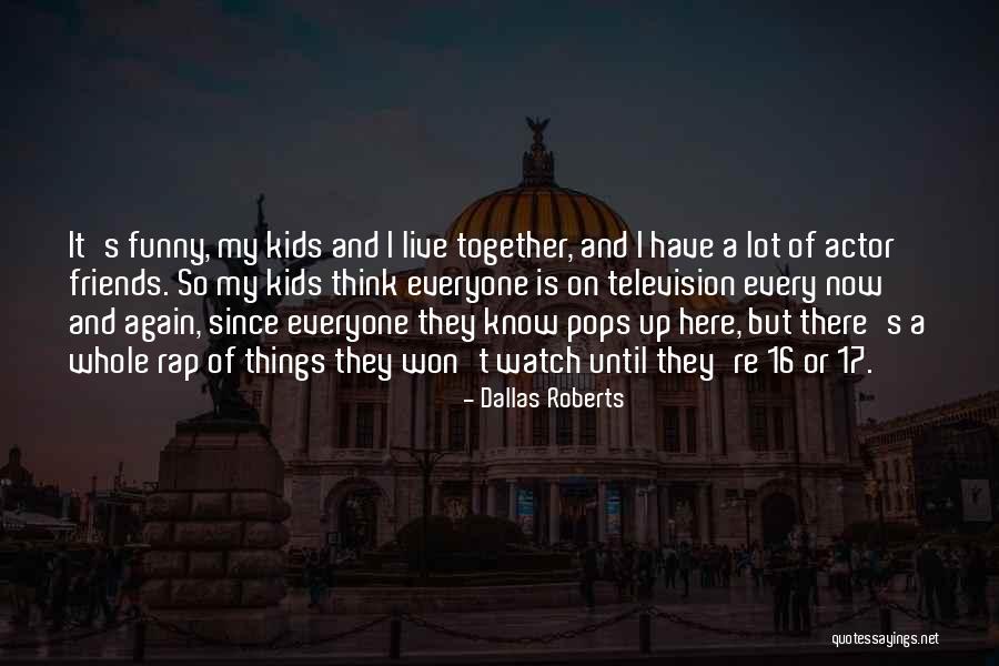 Funny Rap Quotes By Dallas Roberts Funny Rap Quotes By Dallas Roberts