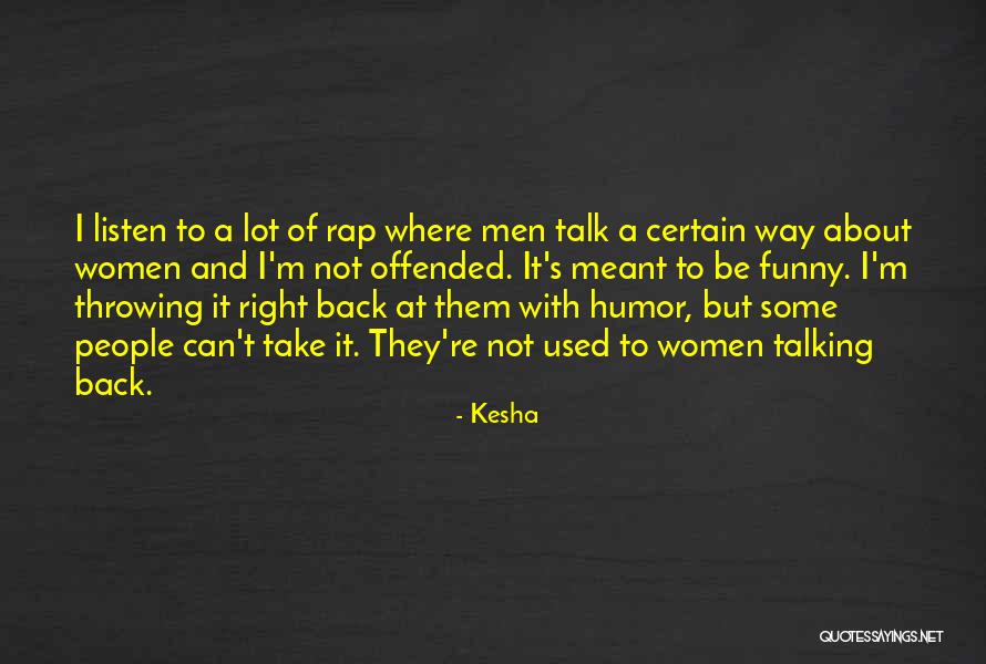 Funny Rap Quotes By Kesha Funny Rap Quotes By Kesha