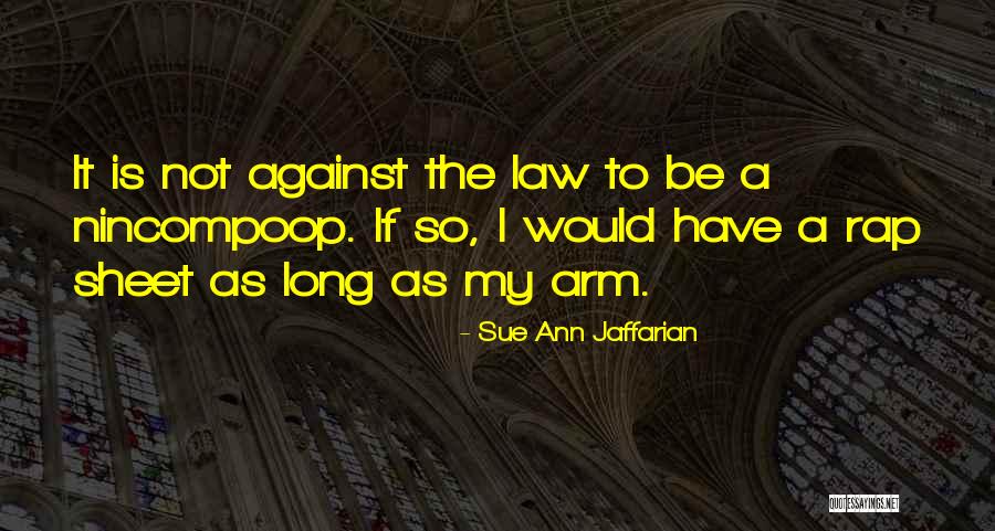 Funny Rap Quotes By Sue Ann Jaffarian Funny Rap Quotes By Sue Ann Jaffarian