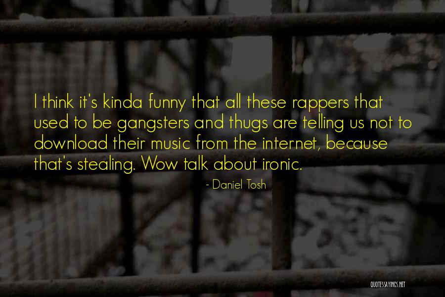 Funny Rapper Quotes By Daniel Tosh