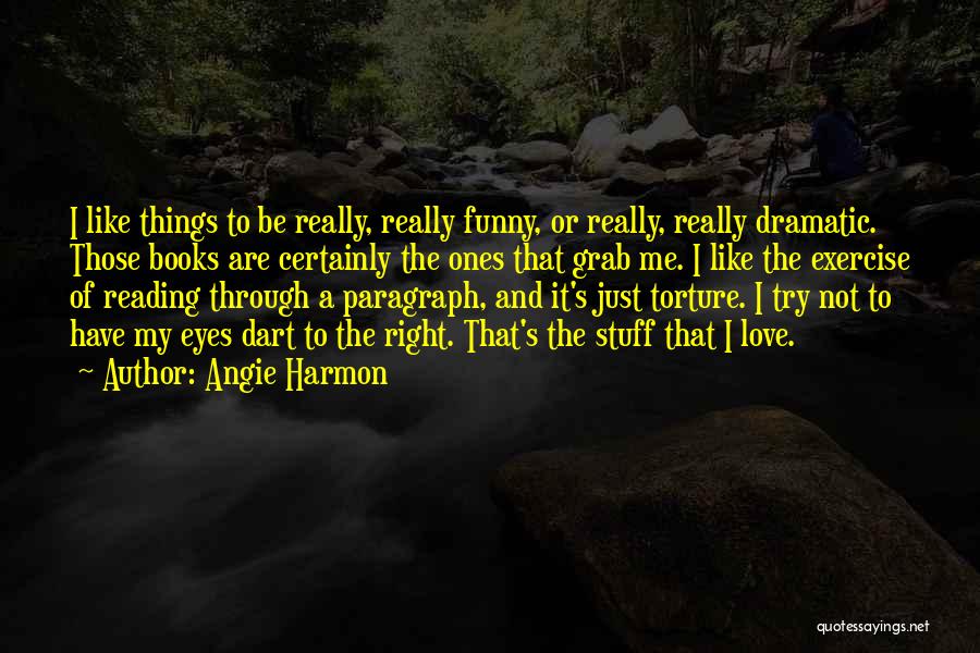 Funny Reading Quotes By Angie Harmon