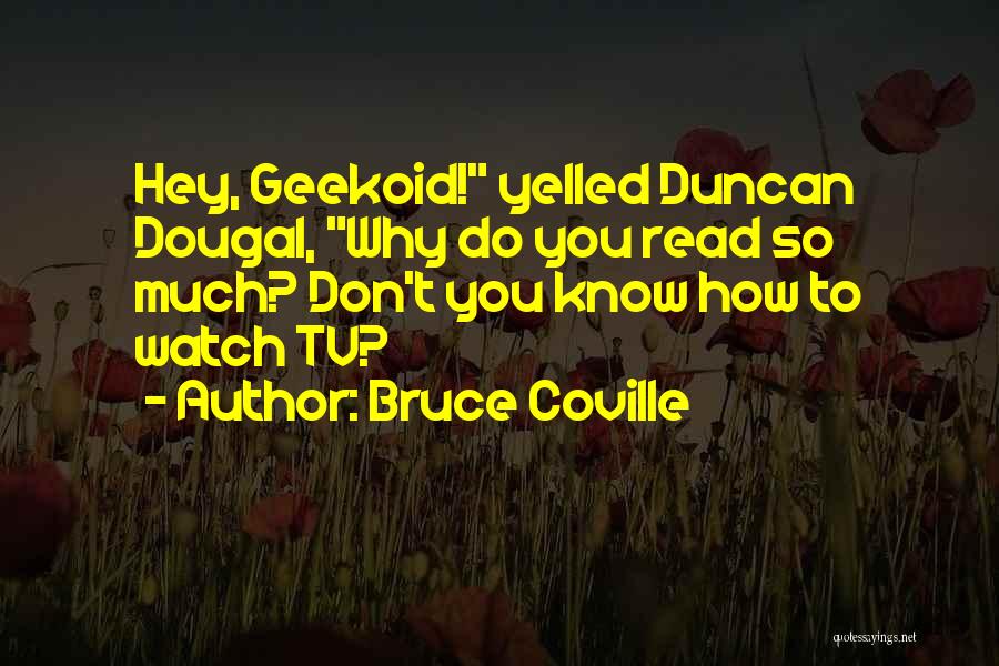 Funny Reading Quotes By Bruce Coville