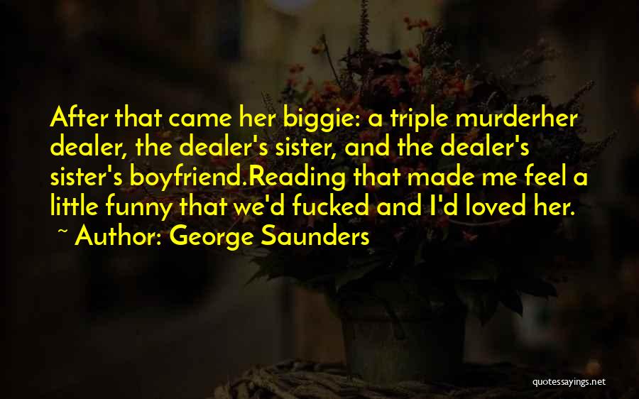 Funny Reading Quotes By George Saunders