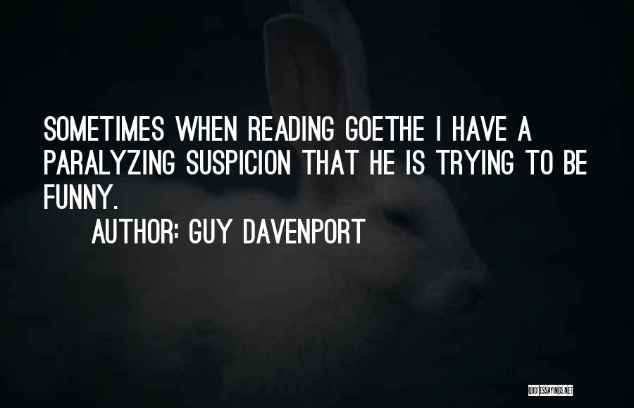 Funny Reading Quotes By Guy Davenport