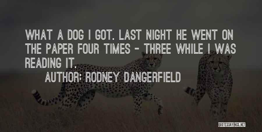 Funny Reading Quotes By Rodney Dangerfield