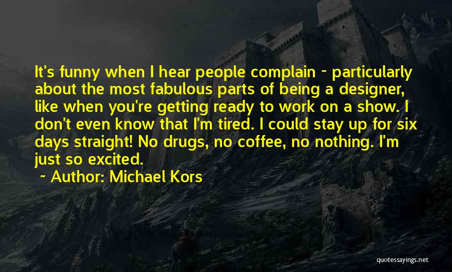 Funny Ready To Go Quotes By Michael Kors