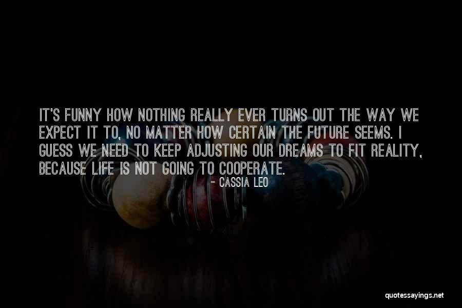 Funny Reality Quotes By Cassia Leo Funny Reality Quotes By Cassia Leo