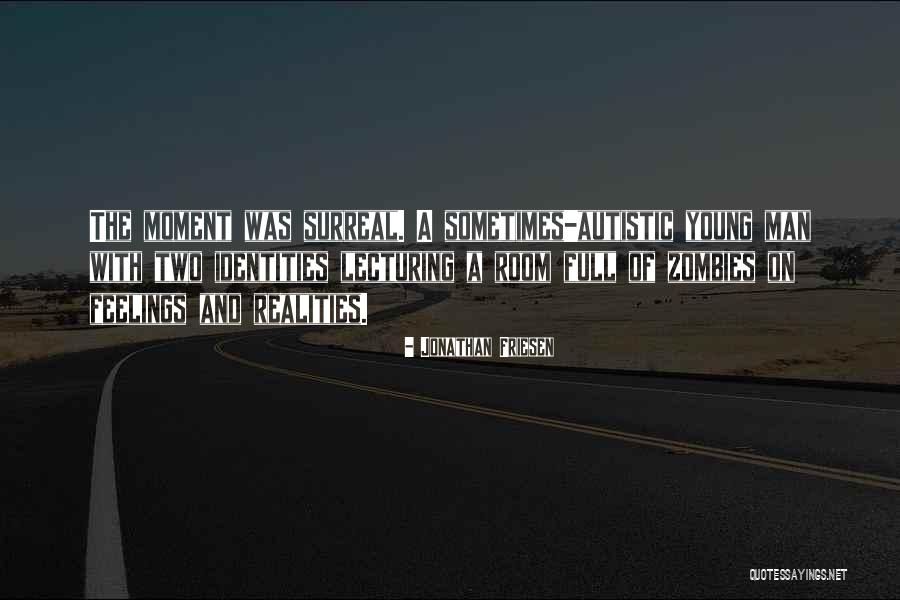 Funny Reality Quotes By Jonathan Friesen Funny Reality Quotes By Jonathan Friesen