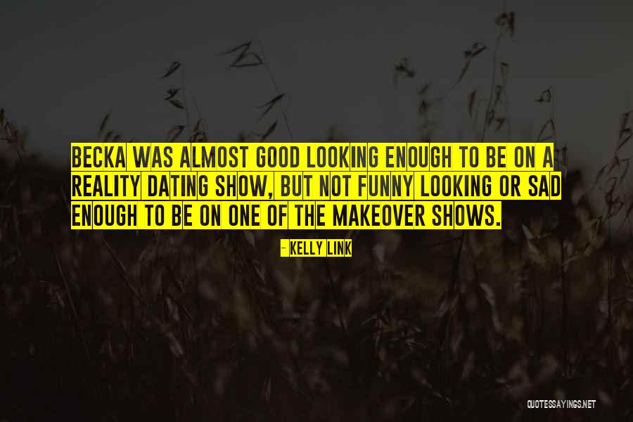 Funny Reality Quotes By Kelly Link Funny Reality Quotes By Kelly Link