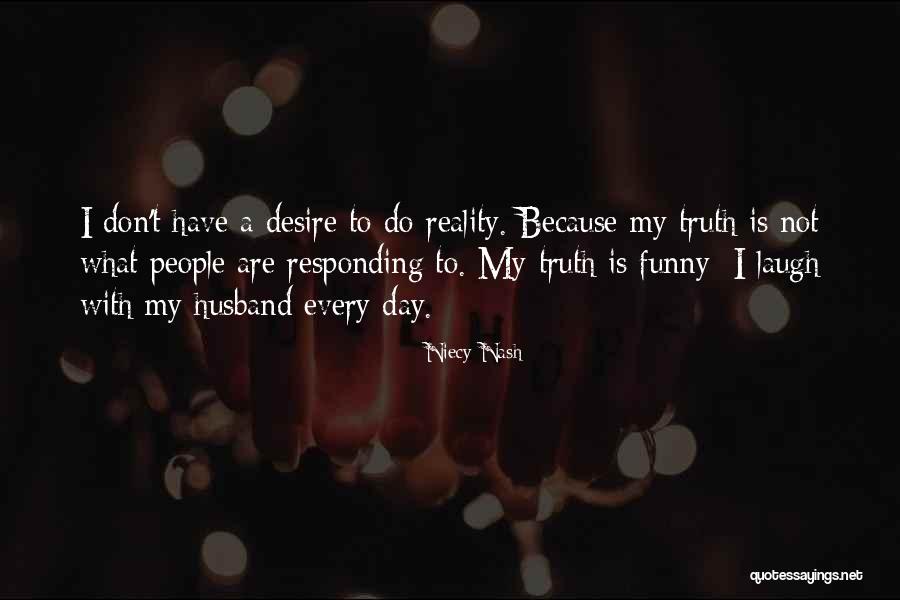 Funny Reality Quotes By Niecy Nash Funny Reality Quotes By Niecy Nash