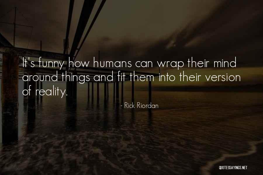 Funny Reality Quotes By Rick Riordan Funny Reality Quotes By Rick Riordan