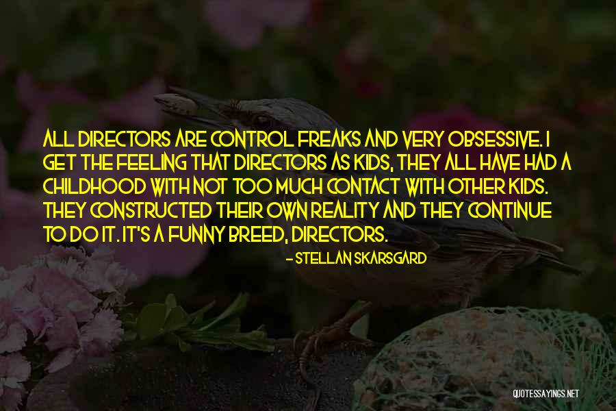 Funny Reality Quotes By Stellan Skarsgard Funny Reality Quotes By Stellan Skarsgard
