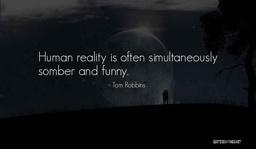 Funny Reality Quotes By Tom Robbins Funny Reality Quotes By Tom Robbins
