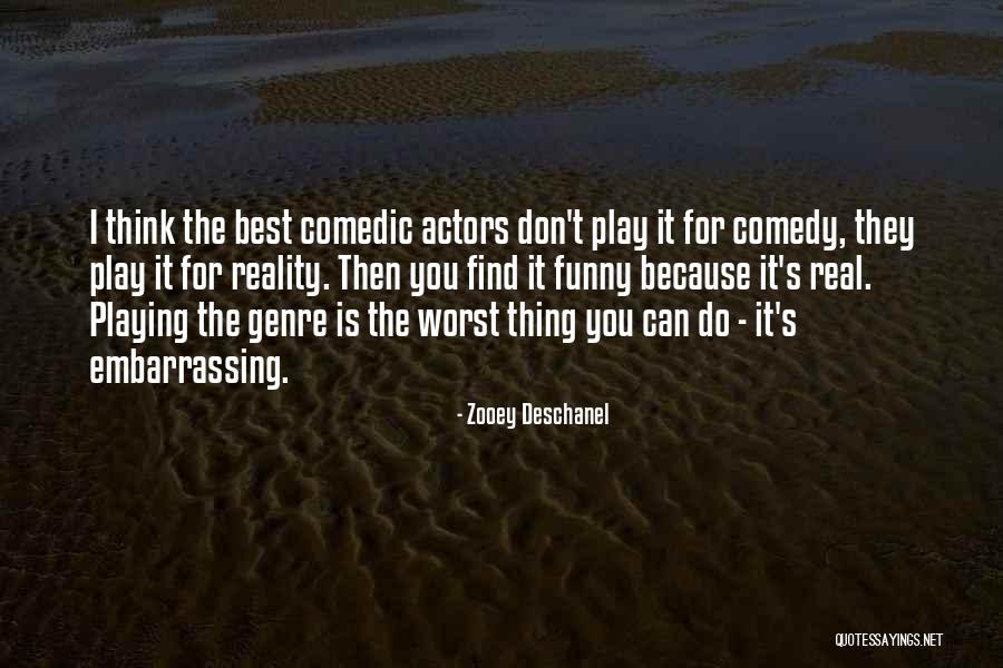 Funny Reality Quotes By Zooey Deschanel Funny Reality Quotes By Zooey Deschanel