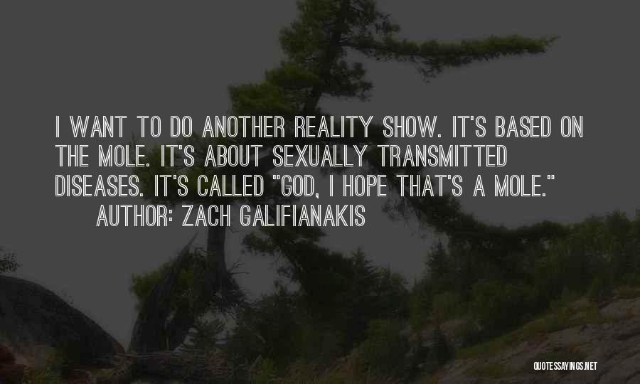 Funny Reality Show Quotes By Zach Galifianakis