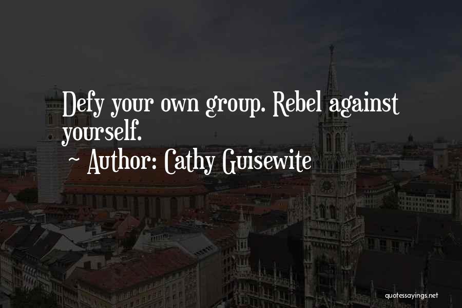 Funny Rebel Quotes By Cathy Guisewite