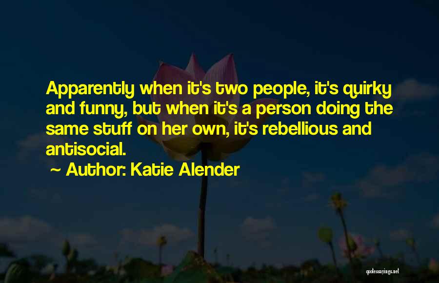 Funny Rebel Quotes By Katie Alender