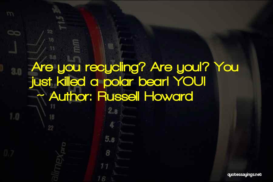 Funny Recycling Quotes By Russell Howard