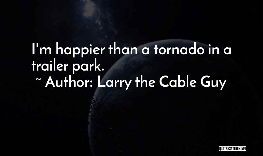 Funny Redneck Quotes By Larry The Cable Guy