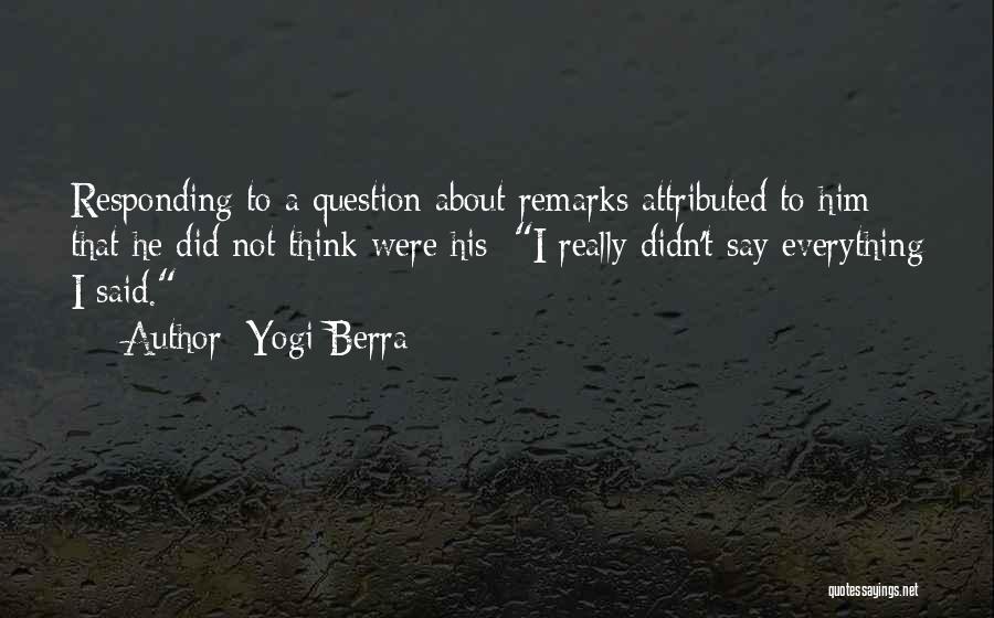 Funny Remarks Quotes By Yogi Berra