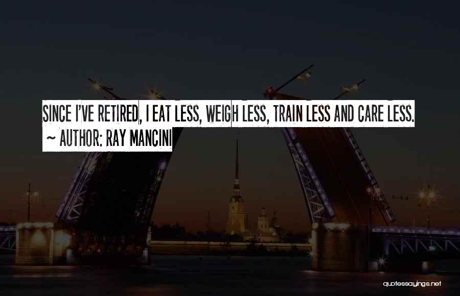 Funny Retired Quotes By Ray Mancini