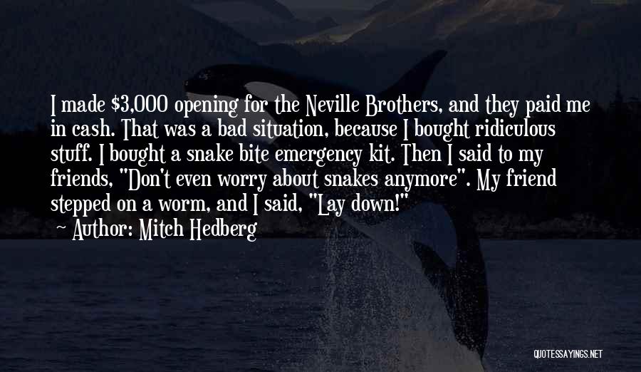 Funny Ridiculous Quotes By Mitch Hedberg