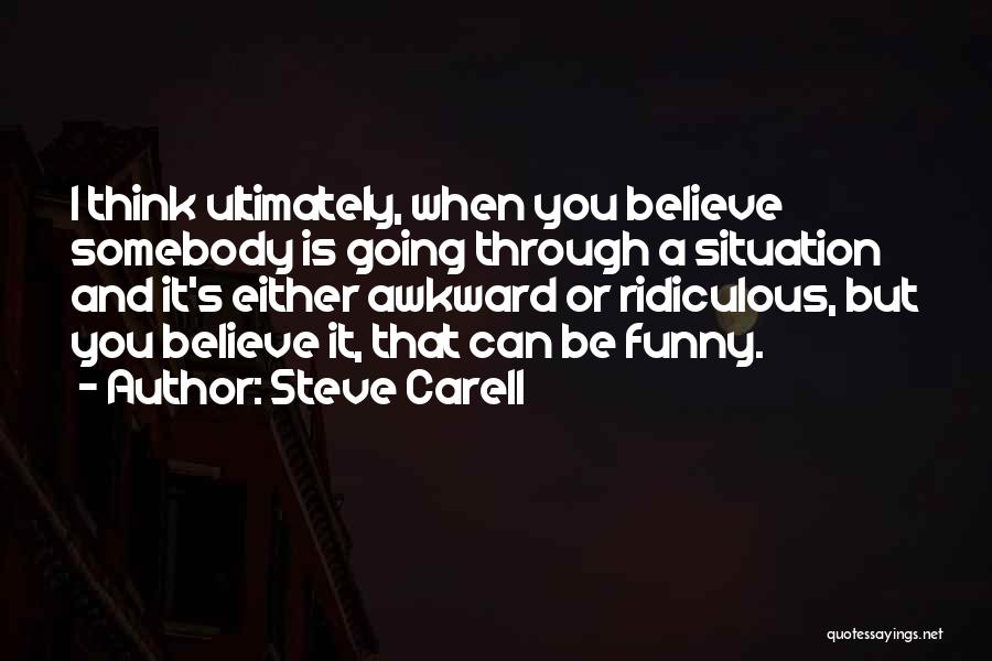 Funny Ridiculous Quotes By Steve Carell