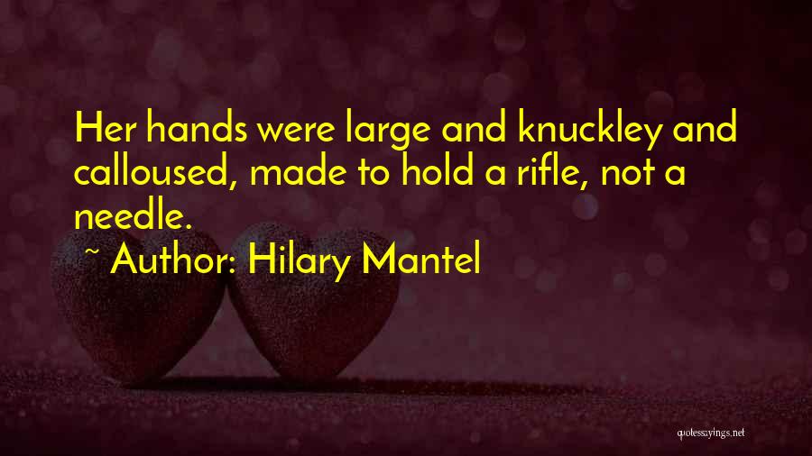 Funny Rifle Quotes By Hilary Mantel